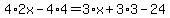 +4%2A2x+-+4+%2A4+=+3%2Ax+%2B+3%2A3+-24+