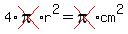 +4%2Across%28pi%29%2Ar%5E2=cross%28pi%29%2Acm%5E2