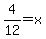+4%2F12+=+x+