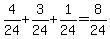 +4%2F24+%2B+3%2F24+%2B+1%2F24+=+8%2F24+