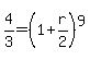 +4%2F3+=+%28+1+%2B+r%2F2+%29%5E9+