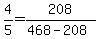 +4%2F5+=+208+%2F+%28+468+-+208+%29+