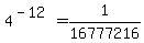 +4%5E%28-12%29+=+1%2F16777216+