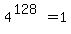 +4%5E%28128%29+=+1+