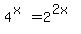 +4%5E%28x%29+=+2%5E%282x%29+