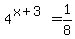 +4%5E%28x%2B3%29=+1%2F8