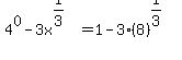 +4%5E0-3x%5E%281%2F3%29=+1-3%288%29%5E%281%2F3%29