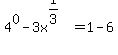+4%5E0-3x%5E%281%2F3%29=+1-6