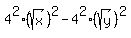 +4%5E2%28sqrt%28x%29+%29%5E2-+4%5E2%28sqrt%28y%29%29%5E2%29+