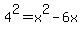 +4%5E2+=+x%5E2+-+6x+