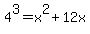 +4%5E3+=+x%5E2+%2B+12x+