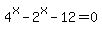 +4%5Ex-2%5Ex-12=0+