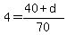 +4+=+%28+40+%2B+d+%29+%2F+70+