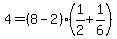 +4+=+%28+8+-+2+%29%2A%28+1%2F2+%2B+1%2F6+%29+