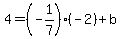 +4+=+%28-1%2F7%29%28-2%29+%2B+b+