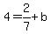 +4+=+2%2F7+%2B+b+