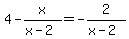 +4-+x%2F%28x-2%29=+-2%2F%28x-2%29