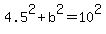 +4.5%5E2+%2B+b%5E2+=+10%5E2+