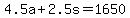 +4.5a+%2B+2.5s++=+1650+