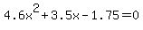 +4.6x%5E2+%2B+3.5x+-+1.75+=+0+