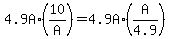 +4.9A%2A%2810%2FA%29+=+4.9A%2A%28A%2F4.9%29+