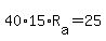 +40%2A15%2AR%5Ba%5D+=+25+