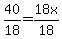 +40%2F18=+18x%2F18