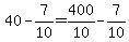 +40+-+7%2F10=400%2F10-7%2F10