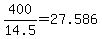 +400%2F14.5+=+27.586+