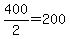 +400%2F2+=+200+