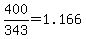 +400%2F343+=+1.166+