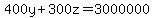 +400y%2B+300z=+3000000