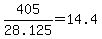 +405%2F28.125+=+14.4+