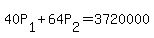 +40P%5B1%5D+%2B+64P%5B2%5D+=+3720000+