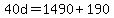 +40d+=+1490+%2B+190++