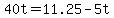 +40t+=+11.25+-+5t+