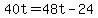 +40t+=+48t+-+24+