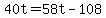 +40t+=+58t+-+108+