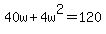 +40w+%2B+4w%5E2+=+120+