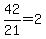 +42%2F21+=+2+
