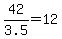 +42%2F3.5+=+12+