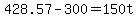 +428.57+-+300+=+150t+