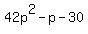 +42p%5E2+-+p+-+30+