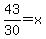 +43%2F30+=+x+
