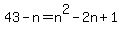 +43+-+n+=+n%5E2+-2n+%2B+1+
