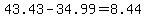 +43.43+-+34.99+=+8.44+