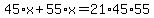 +45%2Ax%2B55%2Ax=21%2A45%2A55+