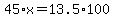 +45%2Ax=+13.5%2A100