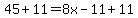 +45+%2B+11+=+8x+-+11+%2B+11+