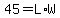 +45+=+L%2AW+